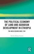 The Political Economy of Land and Agrarian Development in Ethiopia