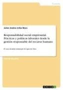 Responsabilidad social empresarial. Prácticas y políticas laborales desde la gestión responsable del recurso humano