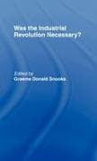 Was the Industrial Revolution Necessary?