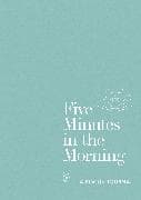 Five Minutes in the Morning