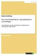 Die Griechenland-Krise. Sparmaßnahmen und Auflagen