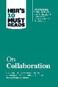 HBR's 10 Must Reads on Collaboration (with featured article "Social Intelligence and the Biology of Leadership," by Daniel Goleman and Richard Boyatzis)