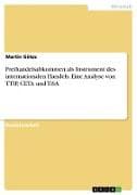 Freihandelsabkommen als Instrument des internationalen Handels. Eine Analyse von TTIP, CETA und TiSA