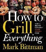 HOW TO GRILL EVERYTHING