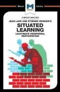 An Analysis of Jean Lave and Etienne Wenger's Situated Learning