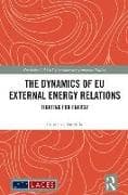 The Dynamics of EU External Energy Relations