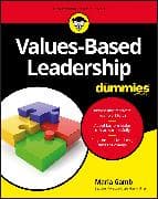 Values-Based Leadership For Dummies
