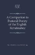 A Companion to Pastoral Poetry of the English Renaissance