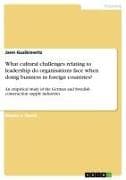 What cultural challenges relating to leadership do organisations face when doing business in foreign countries?