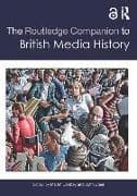 The Routledge Companion to British Media History