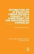 Estimation of M-equation Linear Models Subject to a Constraint on the Endogenous Variables