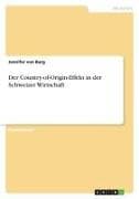 Der Country-of-Origin-Effekt in der Schweizer Wirtschaft