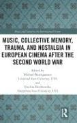 Music, Collective Memory, Trauma, and Nostalgia in European Cinema after the Second World War