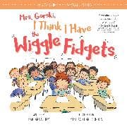 Mrs. Gorski I Think I Have the Wiggle Fidgets