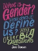 What is Gender? How Does It Define Us? And Other Big Questions for Kids