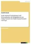 Scale-oriented Customization and Personalization als Erfolgsfaktoren im Online-Vertrieb. Der Multi-Channel-Vertrieb von Vype