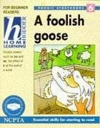 Phonic Storybooks 6 - A Foolish Goose