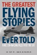 The Greatest Flying Stories Ever Told