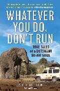 Whatever You Do, Don't Run