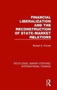 Financial Liberalization and the Reconstruction of State-Market Relations