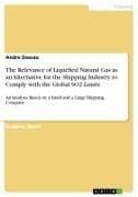 The Relevance of Liquefied Natural Gas as an Alternative for the Shipping Industry to Comply with the Global SO2 Limits