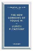 The New Sorrows Of Young W