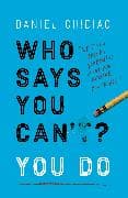 Who Says You Can't? You Do