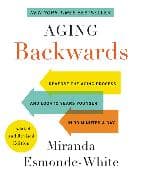 Aging Backwards: Updated and Revised Edition