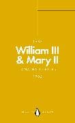 William III & Mary II (Penguin Monarchs)