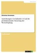 Auswirkungen von Industrie 4.0 auf die produktionsnahe Steuerung der Wertschöpfung