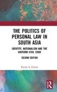 The Politics of Personal Law in South Asia