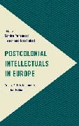 Postcolonial Intellectuals in Europe