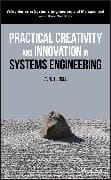 Practical Creativity and Innovation in Systems Engineering