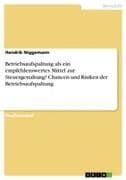 Betriebsaufspaltung als ein empfehlenswertes Mittel zur Steuergestaltung? Chancen und Risiken der Betriebsaufspaltung