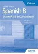 Spanish B for the IB Diploma Grammar and Skills Workbook