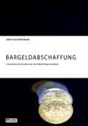 Bargeldabschaffung. Chancen und Risiken auf internationaler Ebene