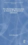 The Routledge Introduction to American Renaissance Literature
