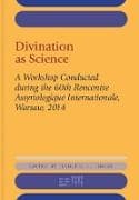 Divination as Science
