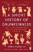 A Short History of Drunkenness