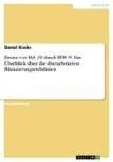 Ersatz von IAS 39 durch IFRS 9. Ein Überblick über die überarbeiteten Bilanzierungsrichtlinien