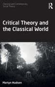Critical Theory and the Classical World