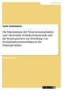 Die Erkenntnisse der Neurowissenschaften und -ökonomik. Verhaltensökonomik und die Konsequenzen zur Erstellung von Produktinformationsblättern für Finanzprodukte
