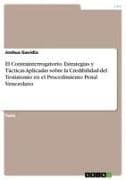 El Contrainterrogatorio. Estrategias y Tácticas Aplicadas sobre la Credibilidad del Testimonio en el Procedimiento Penal Venezolano