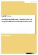Social-Media-Marketing als Bestandteil der integrierten Unternehmens-Kommunikation
