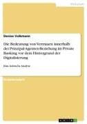 Die Bedeutung von Vertrauen innerhalb der Prinzipal-Agenten-Beziehung im Private Banking vor dem Hintergrund der Digitalisierung