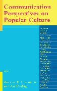 Communication Perspectives on Popular Culture