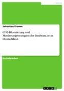 CO2-Bilanzierung und Minderungsstrategien der Baubranche in Deutschland
