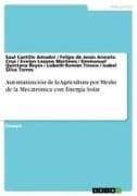 Automatización de la Agricultura por Medio de la Mecatrónica con Energía Solar