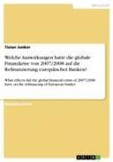 Welche Auswirkungen hatte die globale Finanzkrise von 2007/2008 auf die Refinanzierung europäischer Banken?