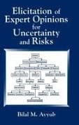 Elicitation of Expert Opinions for Uncertainty and Risks